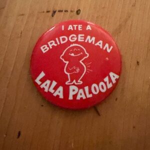 Vintage 'I Ate a Bridgeman Lala Palooza' Red Pinback Button RARE!